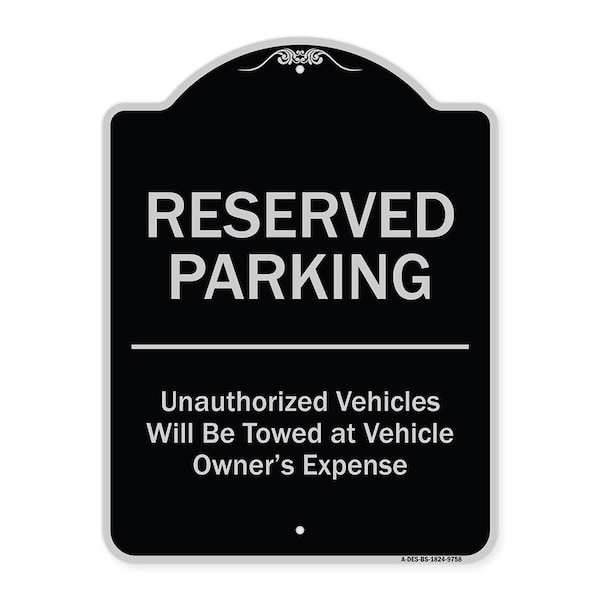 Signmission Designer Series-Reserved Parking Unauthorized Vehicles Will Be Towed Vehicl, 24" x 18", BS-1824-9758 A-DES-BS-1824-9758 - main